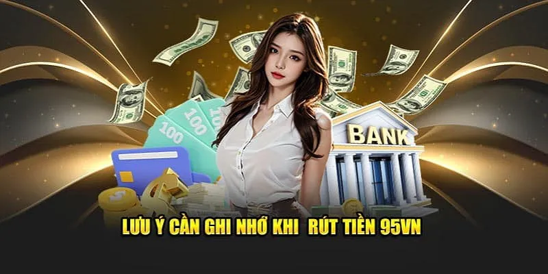 Một số lưu ý đặc biệt quan trọng bạn nên ghi nhớ