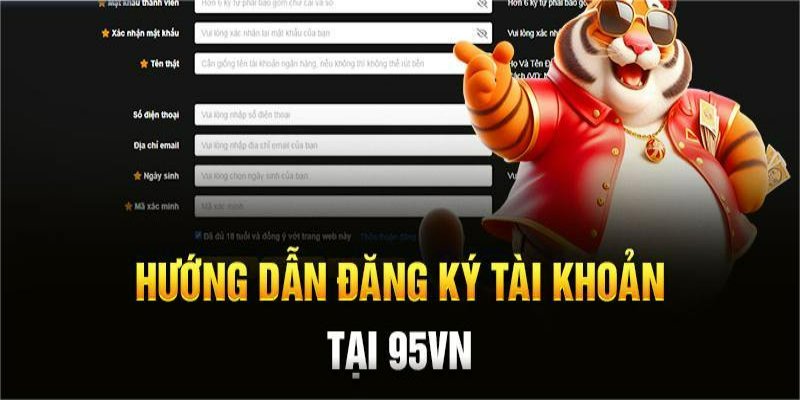 Thực hiện theo từng bước hướng dẫn sẽ tạo tài khoản nhanh, an toàn