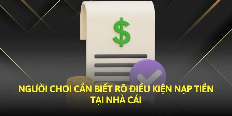 Điều kiện cần ghi nhớ khi nộp vốn tại nhà cái