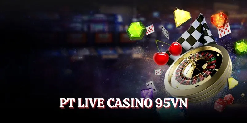 PT LIVE casino 95VN thumb